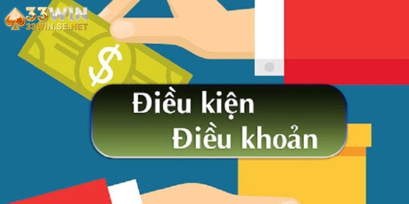 Tổng quan về điều kiện điều khoản tại nhà cái 33WIN