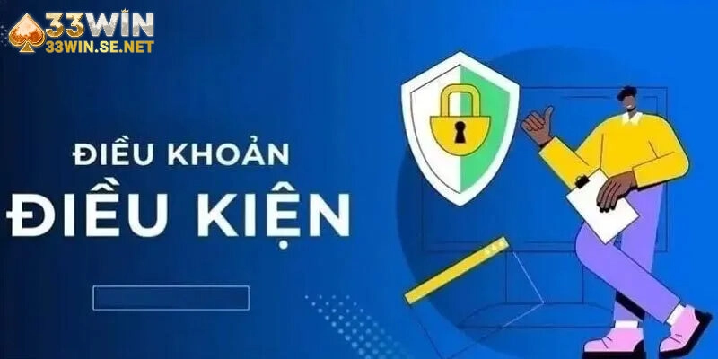 Lý do cần nắm vững điều kiện điều khoản của nhà cái 33WIN